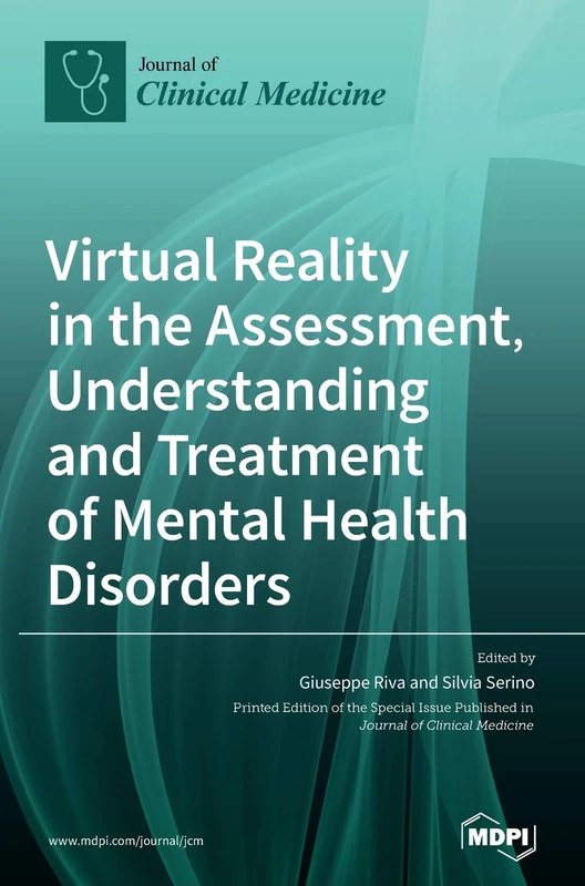Virtual Reality in the Assessment, Understanding and Treatment of Mental Health Disorders