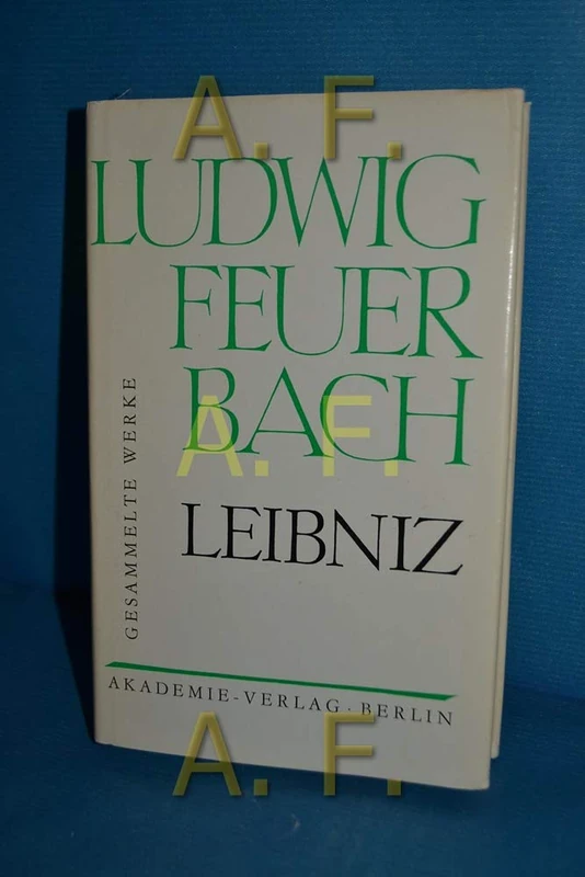 Geschichte Der Neuern Philosophie/Darstellung, Entwicklung Und Kritik Der Leibnizschen Philosophie: Volume 3 (Gesammelte Werke)