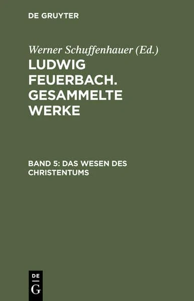Das Wesen DES Christentums: Volume 5 (Gesammelte Werke)