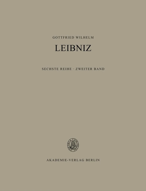 Philosophische Schriften, 2: 1663-1672 (6): Mit Untersuchungen Und Erläuterungen, Verzeichnissen, Sowie Berichtigungen Zu Band 1 (Saemtliche Schriften ... Untersuchungen, u.a. Auch Zu Band 1)
