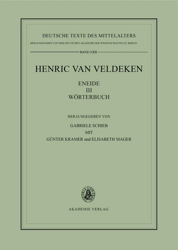 Henric Van Veldeken: Eneide 3, Woerterbuch: Wörterbuch: Volume 62 (Deutsche Texte des Mittelalters)