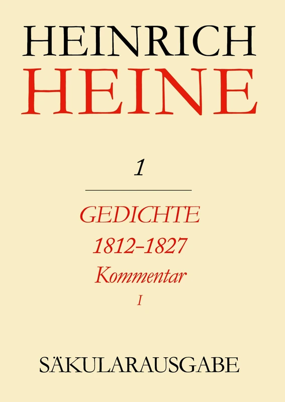 Gedichte 1812-1827: Kommentar: Vol 1 K/1-2 (Saekularausgabe: Werke, Briefwechsel, Lebenszeugnisse)