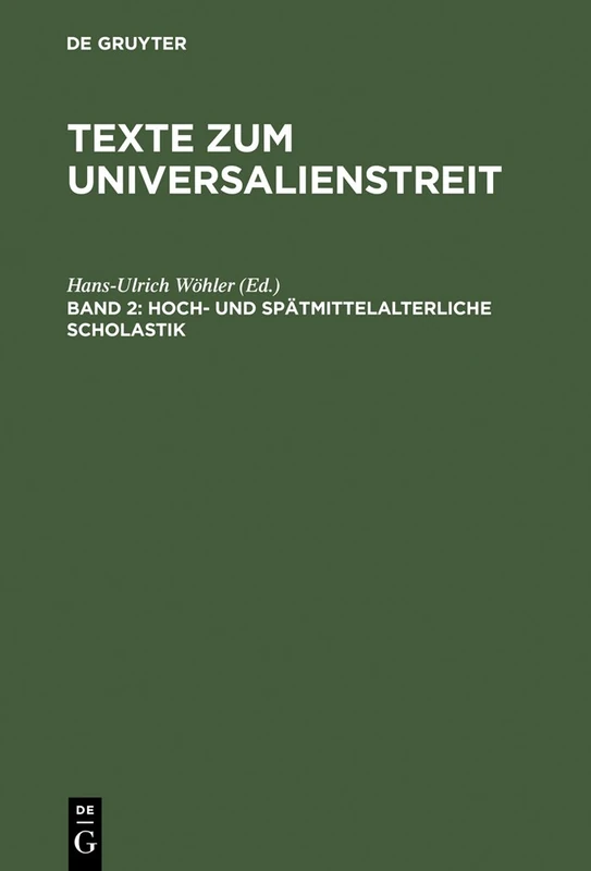 Hoch- Und Spatmittelalterliche Scholastik: Lateinische Texte Des 13. 15. Jahrhunderts: Vol 2 (Texte Zum Universalienstreit)