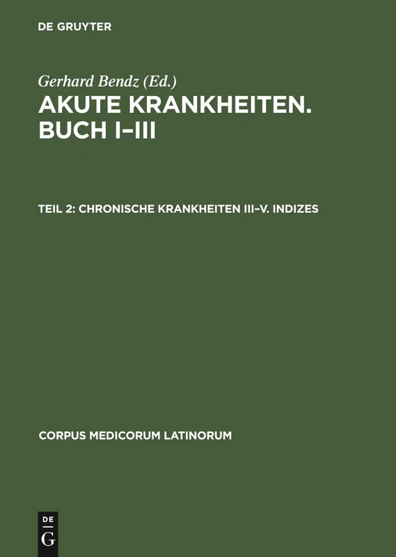 Chronische Krankheiten III-V (Teil II) (Corpus medicorum Latinorum)