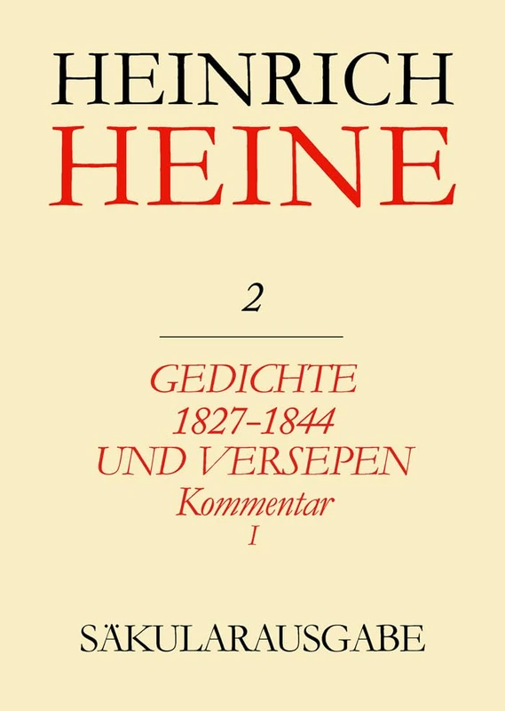 Säkularausgabe: 1. Abteilung: Heines Werke in deutscher Sprache. Band 2 K I: Gedichte 1827–1844 und Versepen. Kommentar, Teilband I