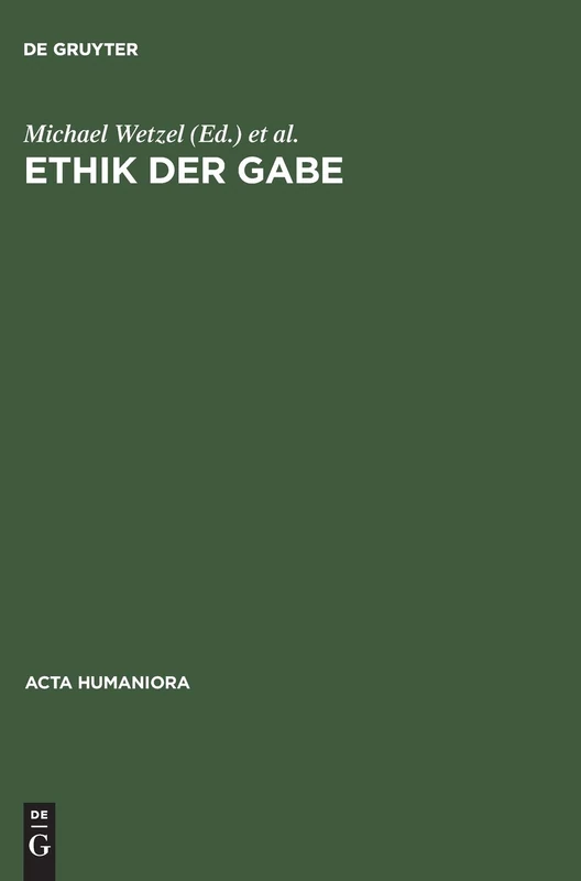 Ethik Der Gabe: Denken Nach Jacques Derrida (ACTA Humaniora)