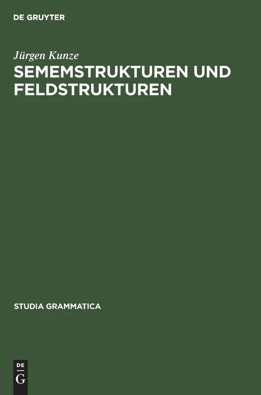 Sememstrukturen Und Feldstrukturen: 36 (Studia Grammatica)