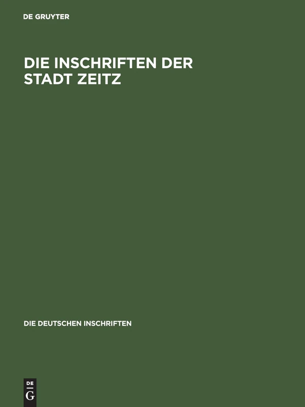 Die Inschriften der Stadt Zeitz: 52 (Die Deutschen Inschriften)