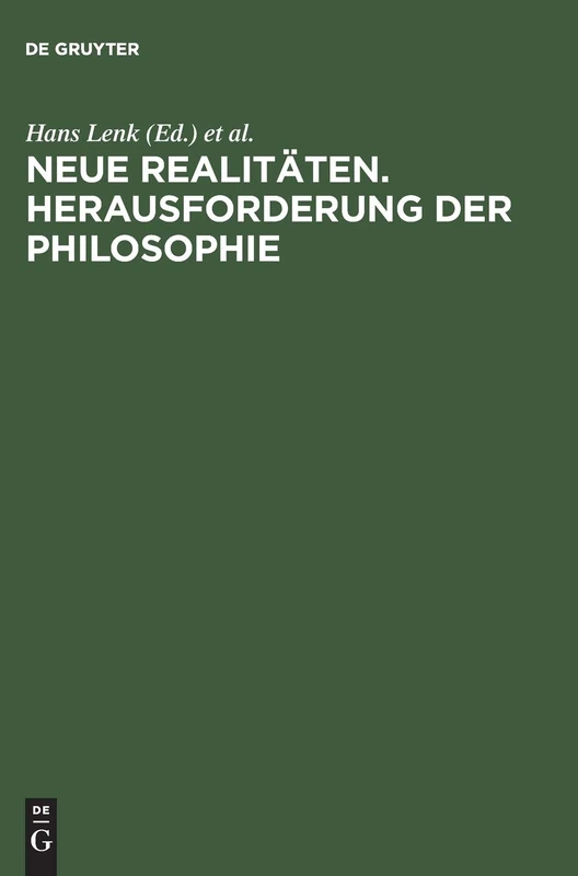 Neue Realitaeten: Herausforderungen Der Philosophie: Xvi Deutscher Kongress Fuer Philosophie Berlin, 20-24 September, 1993, Kongressband: Vortraege Und Kolloquien: 16