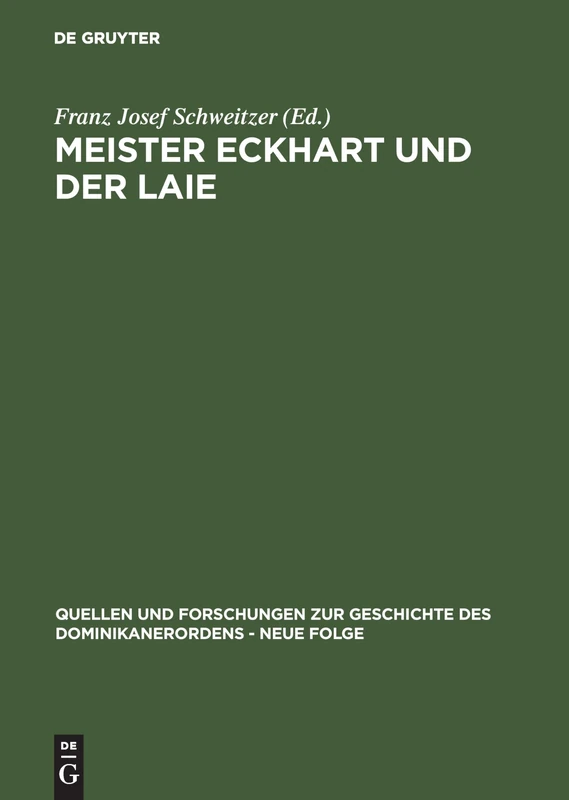 Meister Eckhart Und Der Laie: Ein Antihierarchischer Dialog Des 14. Jahrhunderts Aus Den Niederlanden: 6 (Quellen Und Forschungen Zur Geschichte Des Dominikanerordens)