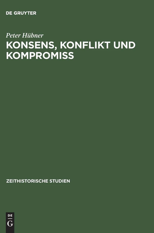 Konsens, Konflikt Und Kompromiss: Soziale Arbeiterinteressen Und Sozialpolitik in Der Sbz/DDR 1945 Bis 1970: 3 (Zeithistorische studien) - Image 1