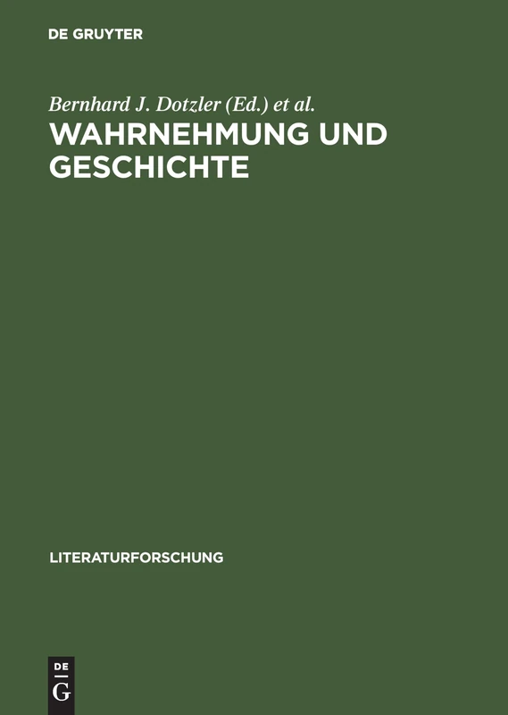 Wahrnehmung Und Geschichte Markierungen Zur Aisthesis Materialis (Literaturforschung)