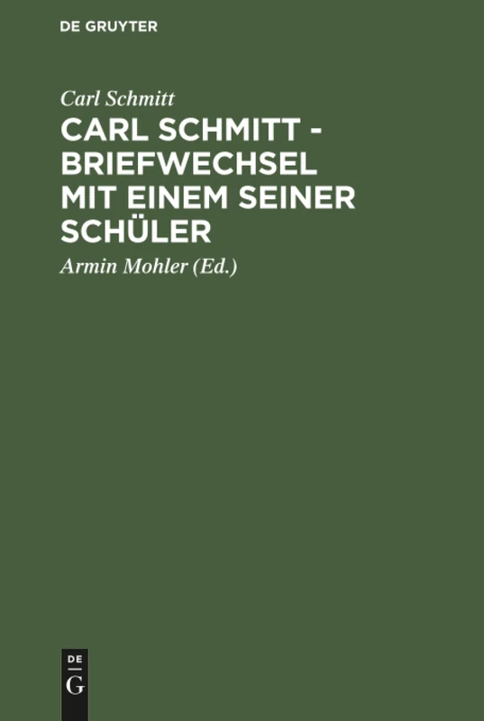 Carl Schmitt - Briefwechsel mit einem seiner Schüler