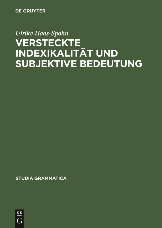 Versteckte Indexikalitaet Und Subjektive Bedeutung: 38 (Studia Grammatica)