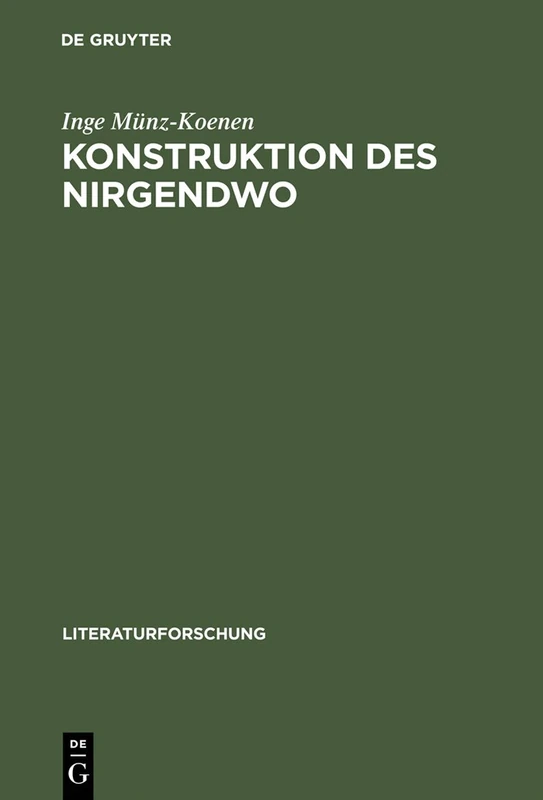 Konstruktion des Nirgendwo: Die Diskursivitat Des Utopischen Bei Bloch, Adorno, Habermas (Literaturforschung)