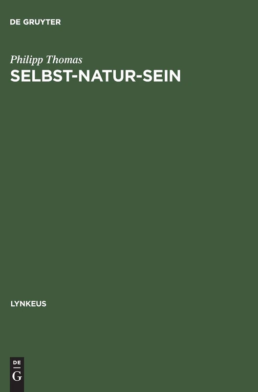 Selbst-Natur-Sein Leibphaenomenologie Als Naturphilosophie: 4 (Lynkeus)