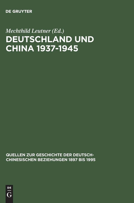 Deutschland und China 1937-1945: Politik, Militar, Wirtschaft, Kultur Quellensammlung (Quellen Zur Geschichte der Deutsch-Chinesischen Beziehungen) - Image 1