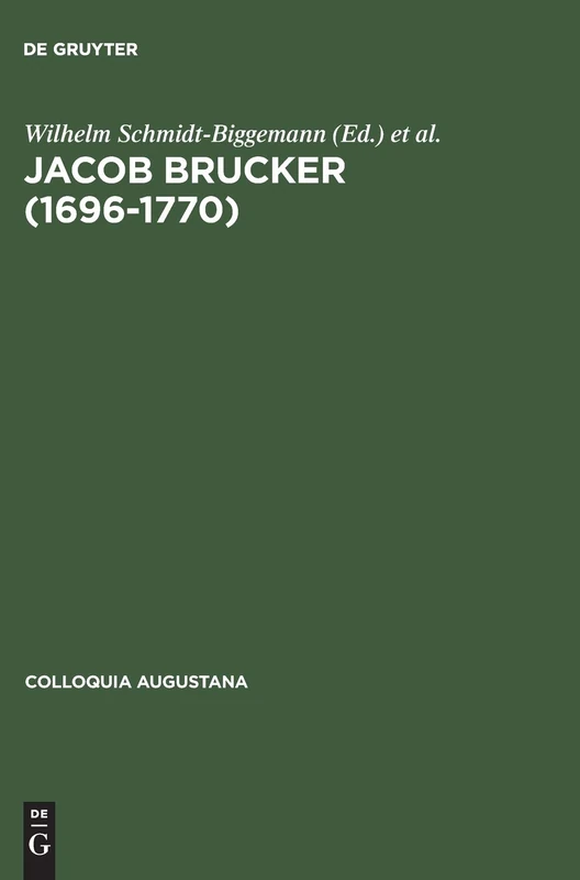 Jacob Brucker (1696-1770): Philosoph Und Historiker Der Europäischen Aufklärung: 7 (Colloquia Augustana) - Image 1