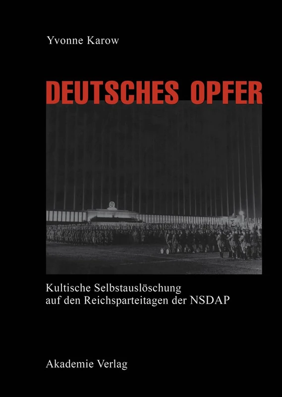 Deutsches Opfer - Kultische Selbstausloschung Auf Den Reichsparteitagen Der Nsdap - Image 1