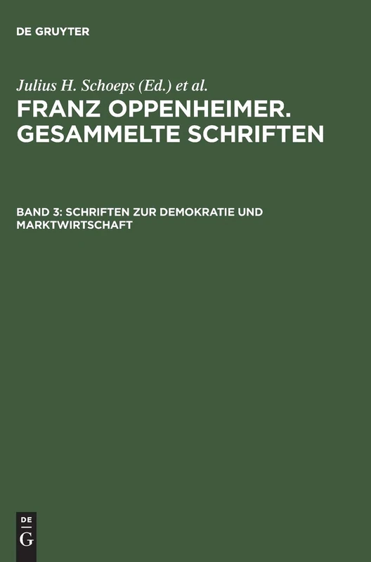 Gesammelte Schriften III: Erster Teil: Nationalökonomie Und Wirtschaftspolitik. Zweiter Teil: Marktwirtschaft