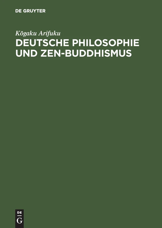 Deutsche Philosophie und Zen-Buddhismus: Komparative Studien