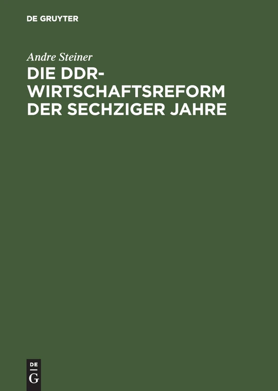 Die DDR-Wirtschaftsreform der sechziger Jahre: Konflikt Zwischen Effizienz- Und Machtkalkül