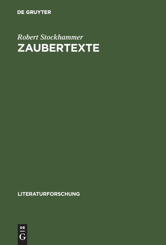 Zaubertexte: Die Wiederkehr Der Magie Und Die Literatur 1880-1945 (Literaturforschung)