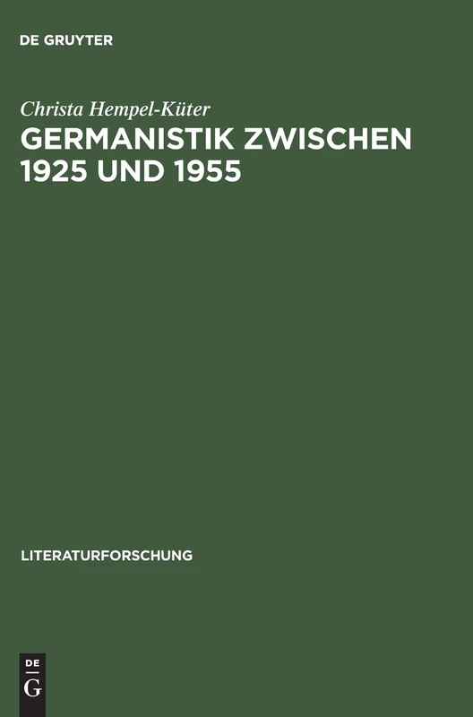 Germanistik zwischen 1925 und 1955: Studien Zur Welt Der Wissenschaft Am Beispiel Von Hans Pyritz (Literaturforschung)
