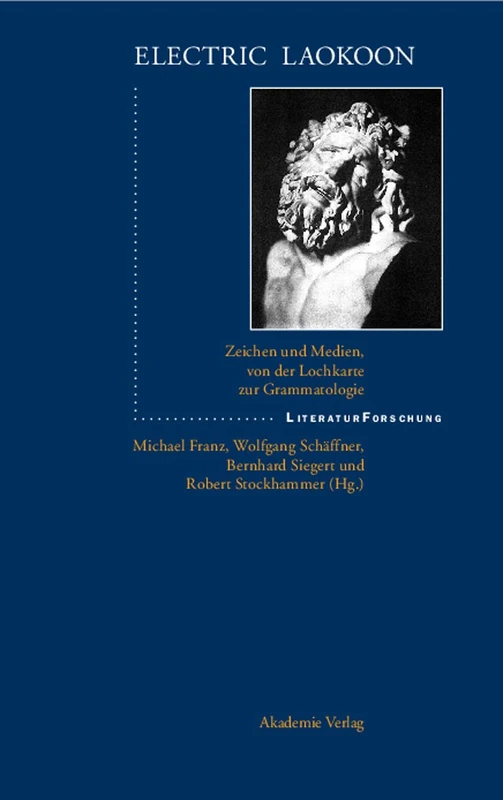 Electric Laokoon: Zeichen Und Medien, Von Der Lochkarte Zur Grammatologie (Literaturforschung) - Image 1