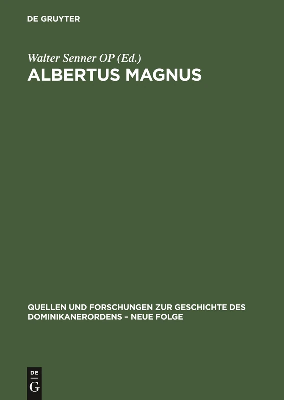 Albertus Magnus: Zum Gedenken Nach 800 Jahren; Neue Zugänge, Aspekte Und Perspektiven: 10 (Quellen Und Forschungen Zur Geschichte Des Dominikanerordens)
