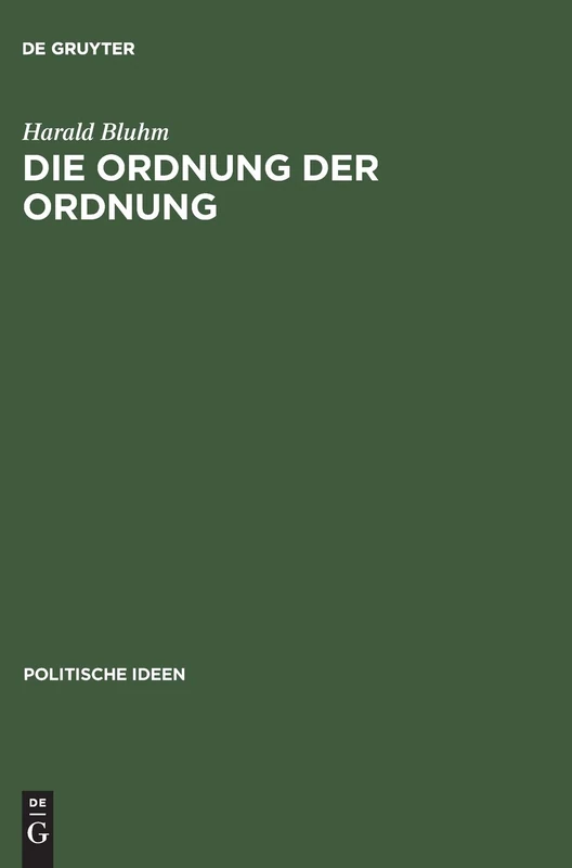 De Gruyter - Die Ordnung der Ordnung: Leo Strauss (Politische Ideen)