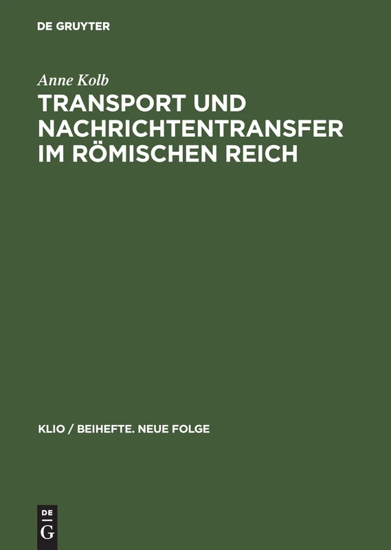 Transport Und Nachrichtentransfer Im Römischen Reich: 2 (Klio / Beihefte. Neue Folge)
