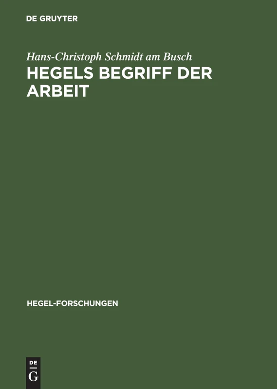 Hegels Begriff der Arbeit (Hegel-Forschungen)