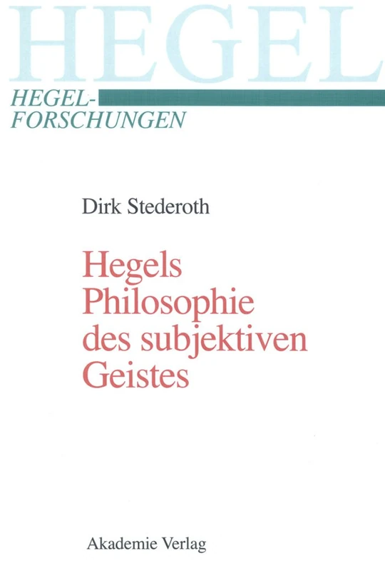 Hegels Philosophie des subjektiven Geistes: Ein Komparatorischer Kommentar (Hegel-Forschungen)