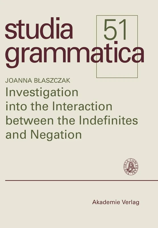 Investigation into the Interaction between the Indefinites and Negation: 51 (Studia Grammatica)