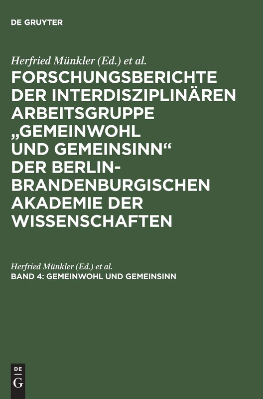 Forschungsberichte der interdisziplinären Arbeitsgruppe "Gemeinwohl und Gemeinsinn" der Berlin-Brandenburgischen Akademie der Wissenschaften, Band 4, ... Zwischen Normativitat Und Faktizitat