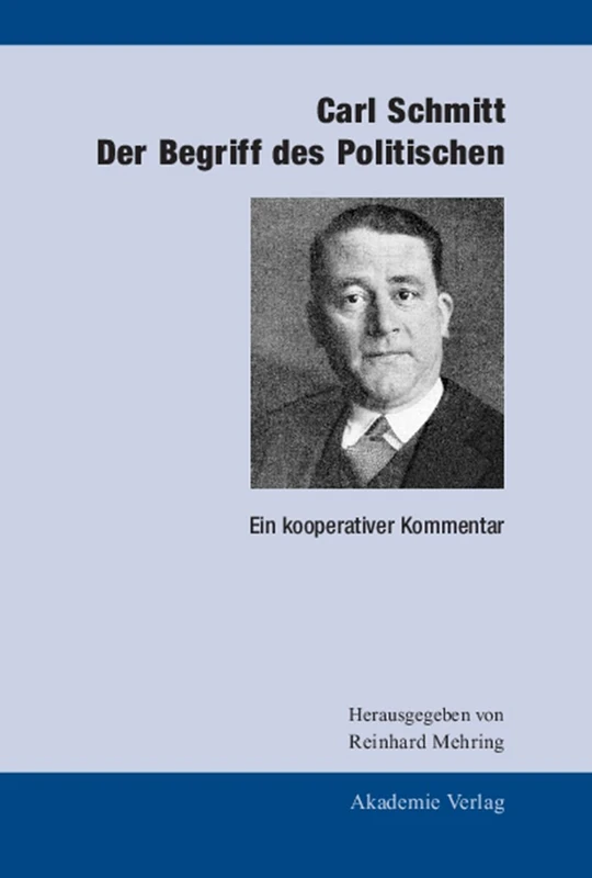 Carl Schmitt: Der Begriff Des Politischen: Ein Kooperativer Kommentar