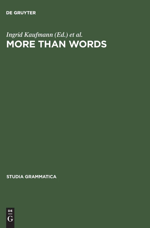 More than Words: A Festschrift for Dieter Wunderlich: 53 (Studia grammatica, 53)