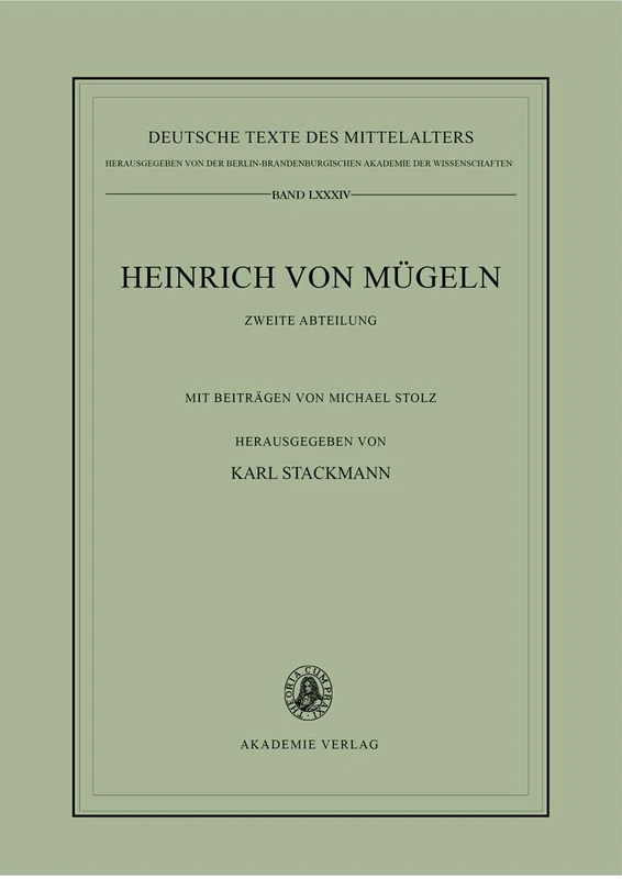 Die kleineren Dichtungen Heinrichs von Mügeln: Zweite Abteilung: 84 (Deutsche Texte Des Mittelalters)