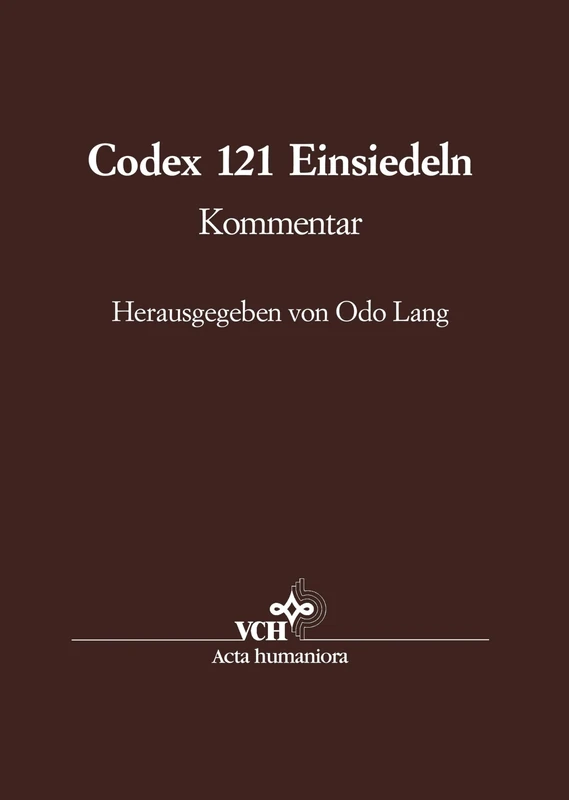 Die Handschrift 121 der Stiftsbibliothek Einsiedeln: Kommentarband