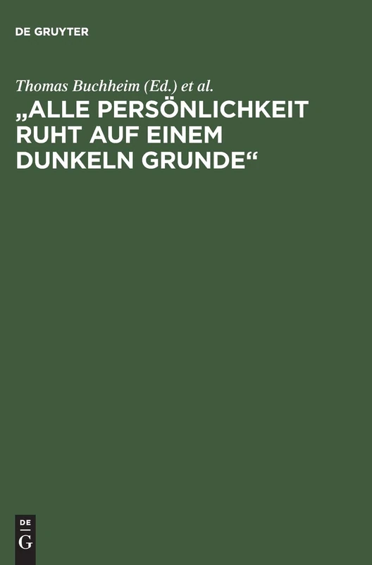 "Alle Persönlichkeit ruht auf einem dunkeln Grunde": Schellings Philosophie Der Personalität
