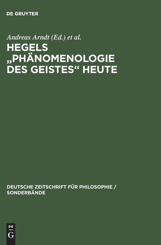 Hegels "Phänomenologie des Geistes" heute: 8 (Deutsche Zeitschrift Für Philosophie / Sonderbände)