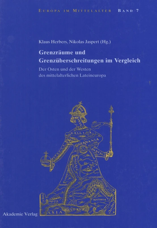Grenzräume und Grenzüberschreitungen im Vergleich: Der Osten Und Der Westen Des Mittelalterlichen Lateineuropa: 7 (Europa Im Mittelalter) - Image 1