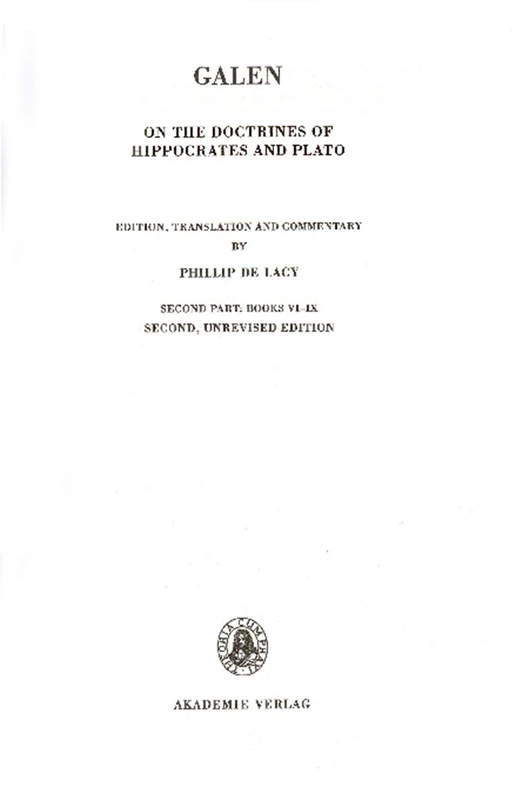 On the Doctrines of Hippocrates and Plato, 4,1,2, Second Part: Books VI-IX: 5 (Corpus Medicorum Graecorum)