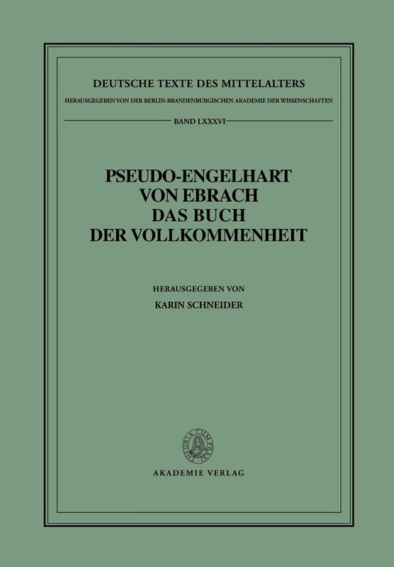 Pseudo-Engelhart Von Ebrach: Das Buch Der Vollkommenheit: 86 (Deutsche Texte Des Mittelalters)
