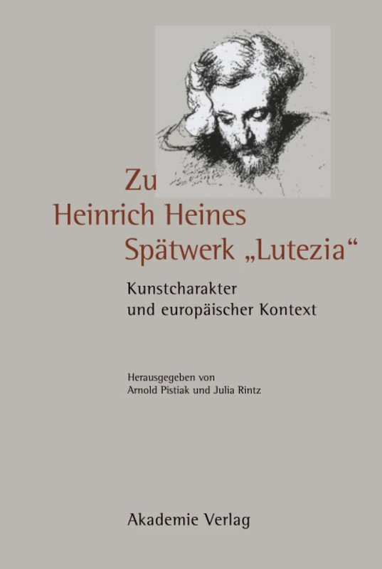 Zu Heinrich Heines Spatwerk Lutezia: Kunstcharakter Und Europäischer Kontext
