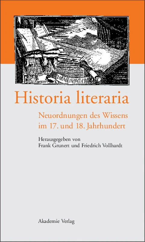 Historia literaria: Neuordnungen Des Wissens Im 17. Und 18. Jahrhundert