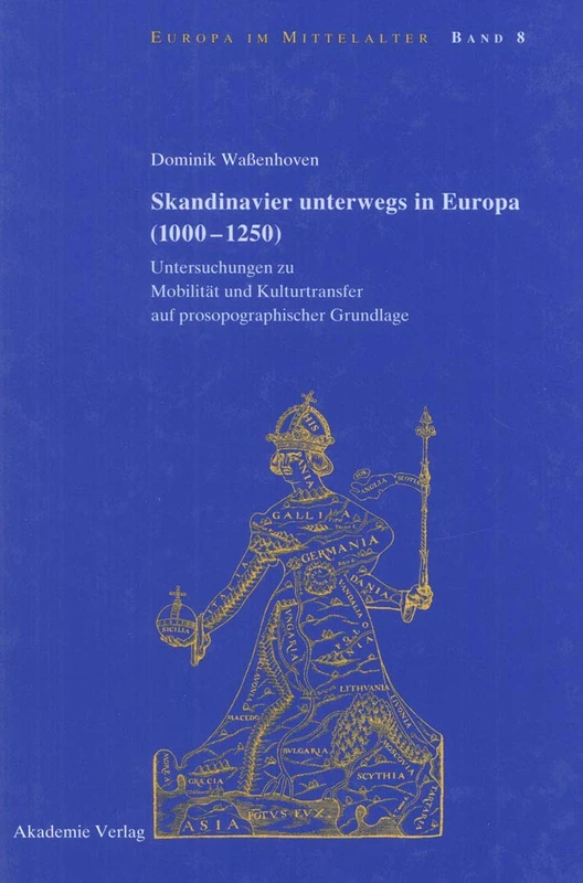 Skandinavier unterwegs in Europa (1000-1250): Untersuchungen Zu Mobilität Und Kulturtransfer Auf Prosopographischer Grundlage: 8 (Europa Im Mittelalter) - Image 1