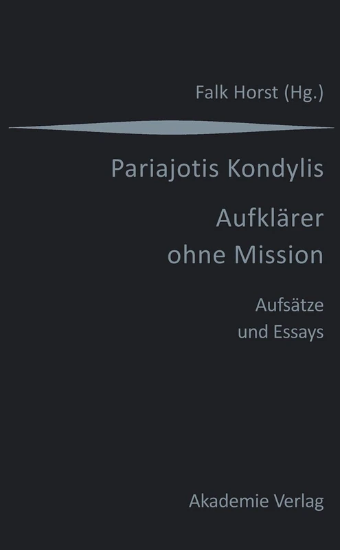 Kondylis - Aufklarer Ohne Mission: Aufsätze Und Essays - Image 1