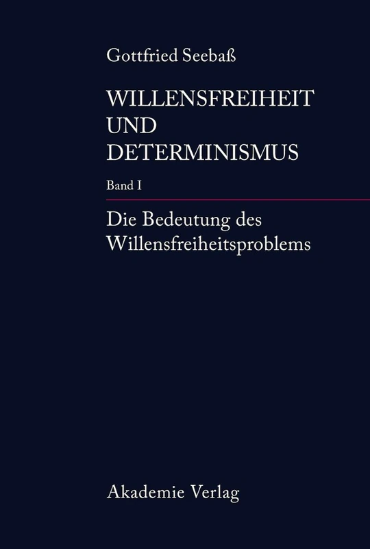 Willensfreiheit Und Determinismus: Die Bedeutung Des Willensfreiheitsproblems: 1